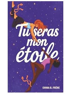 Tu seras mon étoile - Emma B. Frère - critique