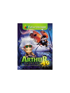 Arthur et les Minimoys, l'aventure 4D : en exclusivité au Futuroscope