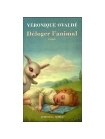Déloger l'animal - Véronique Ovaldé - critique livre