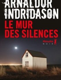 Le mur des silences - Arnaldur Indridason - critique du livre