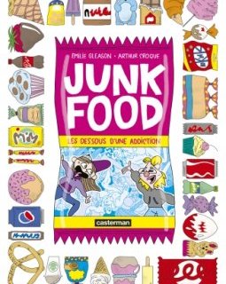 Junk food : les dessous d'une addiction – Émilie Gleason, Arthur Croque – la chronique BD