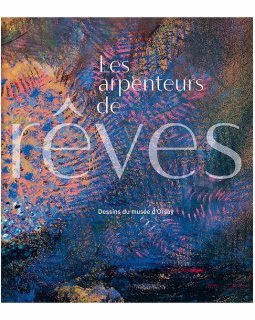 Les arpenteurs de rêves : Dessins du musée d'Orsay - critique du livre