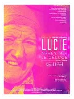 Lucie après moi le déluge - Fiche film
