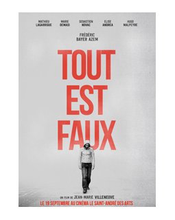 Tout est faux - la critique du film