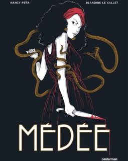 Médée . Intégrale - Blandine Le Callet, Nancy Peña - la chronique BD
