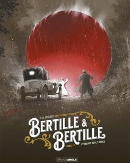  Bertille & Bertille. L'étrange boule rouge – Eric Stalner - la chronique BD