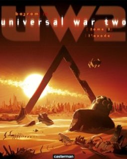 Universal War Two . Tome 3 : L'exode - La chronique BD