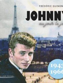 Johnny - au jour le jour - 1943/1966 - Frédéric Quinonero - critique
