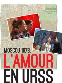 Moscou 1973, l'amour en URSS - coup d'oeil