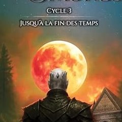 Le Halo des Ombres cycle 3, jusqu'à la fin des temps - Viviane & Céline de Clairval - critique