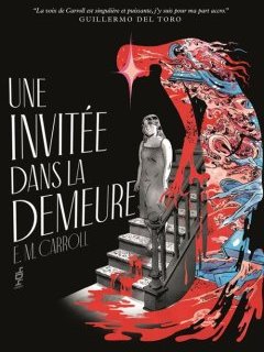 Une invitée dans la demeure – E.M. Carroll – la chronique BD