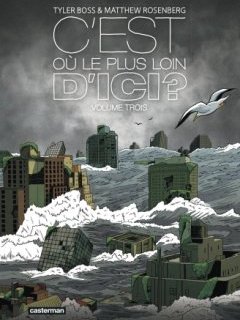C'est où le plus loin d'ici ? T.3. – Tyler Boss, Matthew Rosenberg – la chronique BD