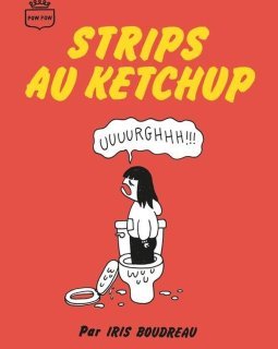 Strips au Ketchup – Iris Boudreau– la chronique BD
