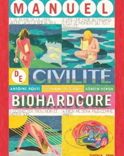 Manuel de Civilité Biohardcore - Antoine Boute, Stéphane de Groef et Adrien Herda - Chronique BD
