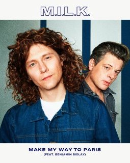 M.I.L.K. et Benjamin Biolay collaborent sur le single Make My Way to Paris