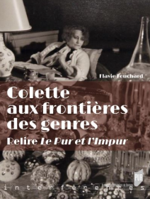 Colette aux frontières des genres : Relire Le Pur et l'Impur - Flavie Fouchard - critique