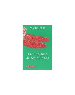 La libellule de ses huit ans - Martin Page - critique livre