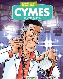 Docteur Cymes T1 La Vanne de Trop... - La Critique BD