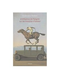 L'influence de l'argent sur les histoires d'amour - Christophe Donner