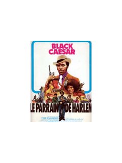 Black Caesar, le parrain de Harlem - la critique