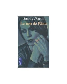 Le non de Klara - Soazig Aaron