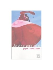 Je vous emmène - Joyce Carol Oates - critique livre
