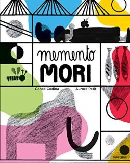 Memento Mori - Conce Codina et Aurore Petit - chronique d'album jeunesse