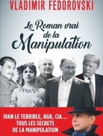 Le roman vrai de la manipulation - Vladimir Fédorovski - critique