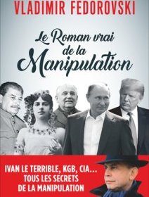 Le roman vrai de la manipulation - Vladimir Fédorovski - critique