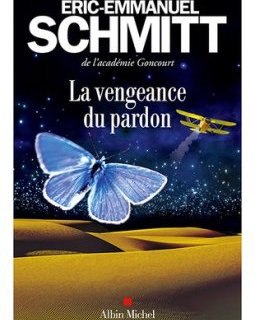 La Vengeance du pardon par Eric-Emmanuel Schmitt - la chronique du livre