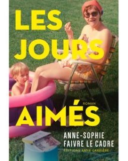 Les jours aimés - Anne-Sophie Faivre Le Cadre - critique