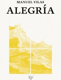 Alegría - Manuel Vilas - critique du livre