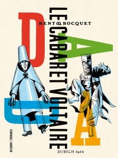 Le Cabaret Voltaire - Bocquet, Kent - la chronique BD