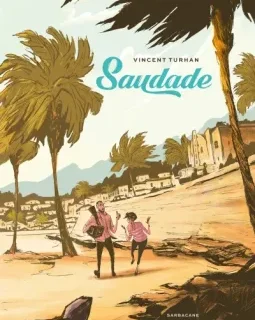 Saudade – Vincent Turhan – La chronique BD
