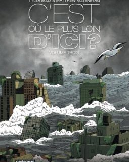 C'est où le plus loin d'ici ? T.3. – Tyler Boss, Matthew Rosenberg – la chronique BD