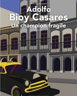 Un champion fragile – Adolfo Bioy Casares - chronique livre
