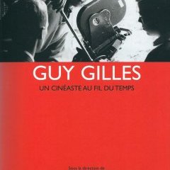 Guy Gilles, un cinéaste au fil du temps - Editions Yellow Now 2014