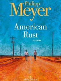 American Rust - Philipp Meyer - critique du livre