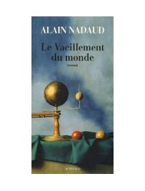 Le vacillement du monde - Alain Nadaud - Critique 