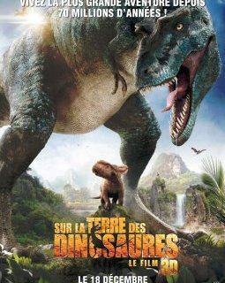 Sur la terre des dinosaures, le film 3D - la bande-annonce et l'affiche française
