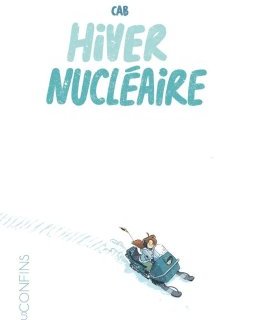 Hiver nucléaire – Cab – la chronique BD 