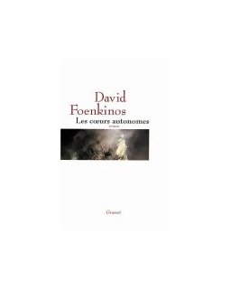 Les cœurs autonomes - David Foenkinos - la critique du livre