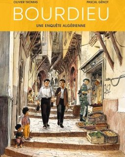 Bourdieu, Une enquête algérienne – Pascal Génot, Olivier Thomas – la chronique BD 