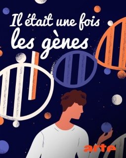 Il était une fois les gènes (1/2) : comprendre le génome