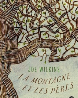 La montagne et les pères - Joe Wilkins - critique du livre