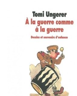A la guerre comme à la guerre - Tomi Ungerer