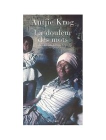 La douleur des mots - Antjie Krog - la critique du livre