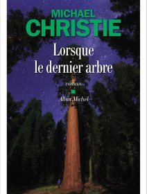 Lorsque le dernier arbre - Michael Christie - critique du livre
