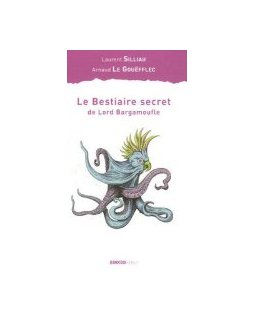 Le bestiaire secret de Lord Bargamoufle 