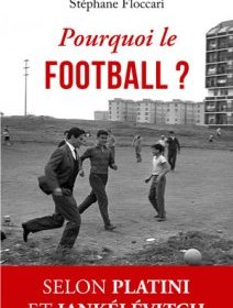 Pourquoi le football ? - Stéphane Floccari - la critique du livre